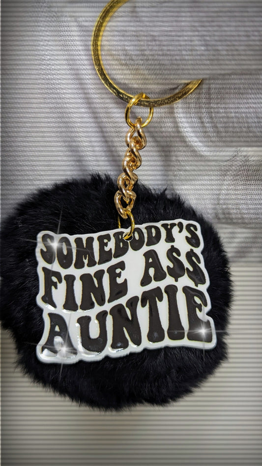 Somebody's Fine Ass Auntie Keychain