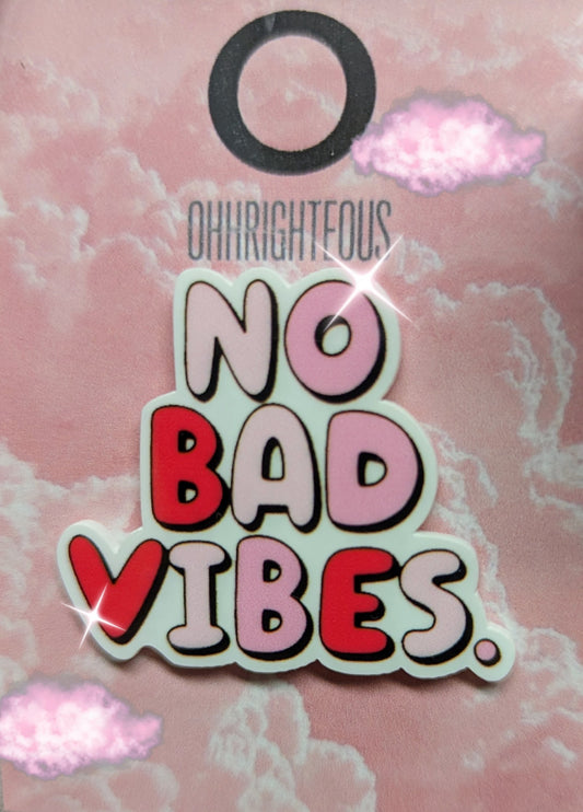 No Bad Vibes Pin